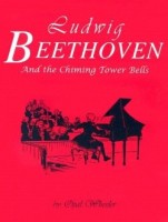 Ludwig Beethoven & The Chiming Tower Bells
