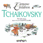 Famous Children Series - Tchaikovsky