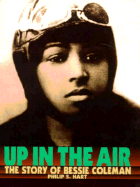 Up In The Air the Story of Bessie Coleman