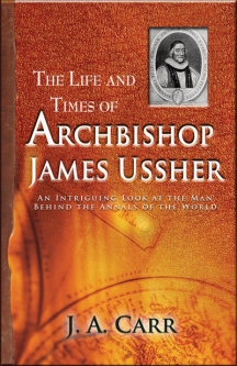The Life and Times of Archibishop James Ussher