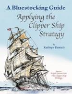Bluestocking Guide: Applying the Clipper Ship Strategy